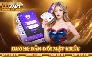 hướng dẫn đổi mật khẩu 56win